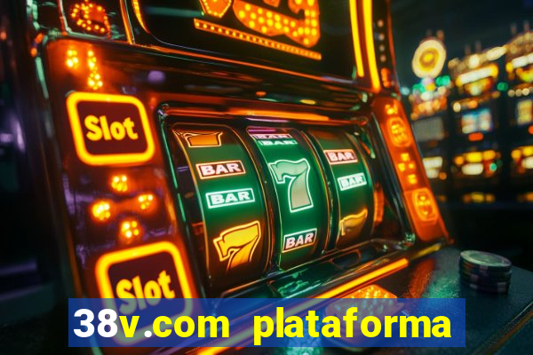 38v.com plataforma de jogos